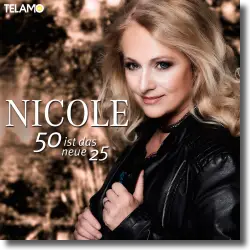 Cover: Nicole - 50 ist das neue 25