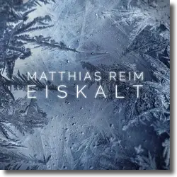 Cover: Matthias Reim - Eiskalt
