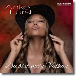 Cover: Anke Fürst - Du bist mein Vulkan