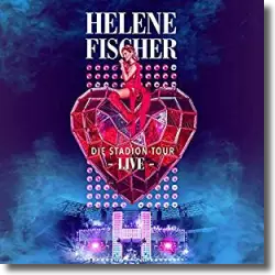 Cover: Helene Fischer - Die Stadion-Tour (Live)