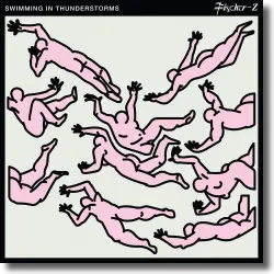 Cover: Fischer-Z - Swimming in Thunderstorms