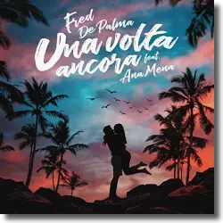 Cover: Fred De Palma feat. Ana Mena - Una volta ancora