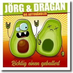 Cover: Jörg & Dragan (Die Autohändler) - Richtig einen geballert