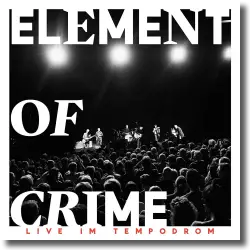 Cover: Element Of Crime - Live im Tempodrom