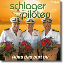 Cover: Die Schlagerpiloten - Alles das bist du