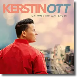 Cover: Kerstin Ott - Ich muss dir was sagen