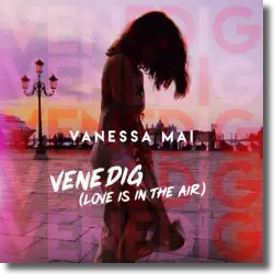 Cover: Vanessa Mai - Venedig (Love Is In The Air)