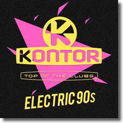 Cover: Various Artists - Kontor Top Of The Clubs - Electric 90s