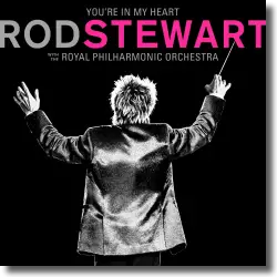 Cover: Rod Stewart with The Royal Philharmonic Orchestra - You're In My Heart