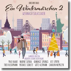 Cover: Christoph Israel, Swonderful Orchestra & Catherine Larsen-Maguire - Ein Wintermärchen 2: Weihnachtsklassiker
