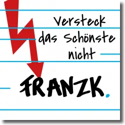 Cover: Franz K. - Versteck das Schönste nicht