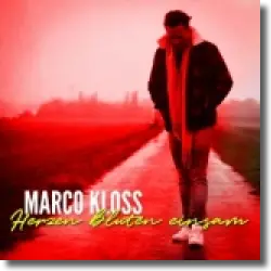 Cover: Marco Kloss - Herzen bluten einsam