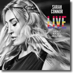 Cover: Sarah Connor - Herz Kraft Werke Live
