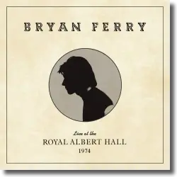 Cover: Bryan Ferry - Live At The Royal Albert Hall 1974