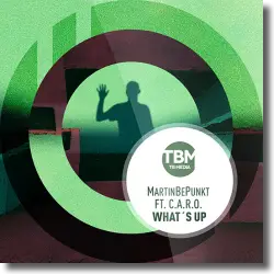 Cover: MartinBepunkt  feat. C.A.R.O. - What's Up