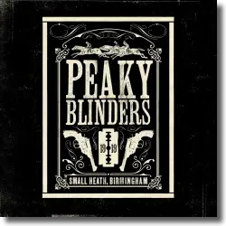 Cover: Original Soundtrack - Peaky Blinders (Original Music From The TV Series)