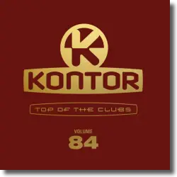 Cover: Various Artists - Kontor Top Of The Clubs Vol. 84