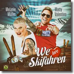 Cover: Matty Valentino & Melanie Müller - We Love Skifahren