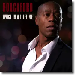 Cover: Roachford - Twice In A Lifetime