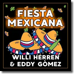 Cover: Willi Herren & Eddy Gòmez - Fiesta Mexicana