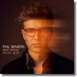 Cover: Phil Siemers - Wer wenn nicht jetzt