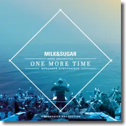 Cover: Milk & Sugar, Münchner Symphoniker & Euphonica - One More Time
