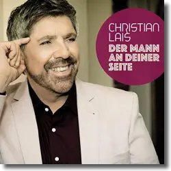 Cover: Christian Lais - Der Mann an deiner Seite