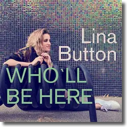 Cover: Lina Button - Who'll Be Here