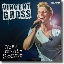 Cover: Vincent Gross - Über uns die Sonne