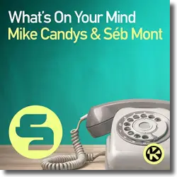 Cover: Mike Candys & Séb Mont - What's On Your Mind