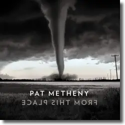 Cover: Pat Metheny - From This Place