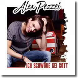 Cover: Alex Pezzei - Ich schwöre bei Gott