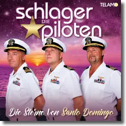 Cover: Die Schlagerpiloten - Die Sterne von Santo Domingo