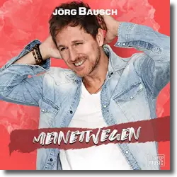 Cover: Jörg Bausch - Meinetwegen