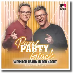 Cover: Pures Party Glück - Wenn ich träum in der Nacht (Böhmischer Traum)