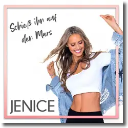 Cover: Jenice - Schieß ihn auf den Mars