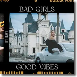 Cover: Ufo361 - Bad Girls, Good Vibes
