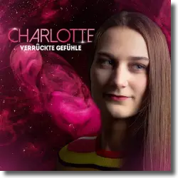 Cover: Charlotte - Verrückte Gefühle