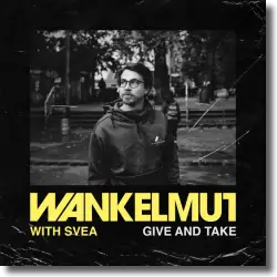 Cover: Wankelmut & SVEA - Give & Take