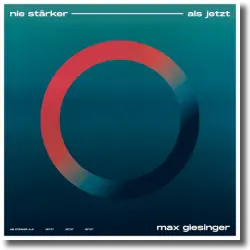 Cover: Max Giesinger - Nie stärker als jetzt