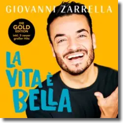 Cover: Giovanni Zarrella - La vita è bella (Gold-Edition)