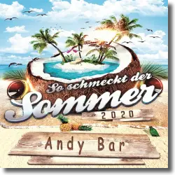 Cover: Andy Bar - So schmeckt der Sommer (2020)