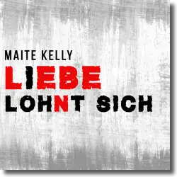Cover: Maite Kelly - Liebe lohnt sich
