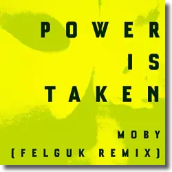 Cover: Moby - Power Is Taken (Felguk Remix)