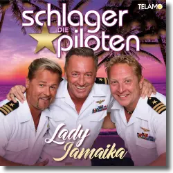 Cover: Die Schlagerpiloten - Lady Jamaika