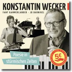 Cover: Konstantin Wecker, Fany Kammerlander & Jo Barnikel - Poesie in stürmischen Zeiten