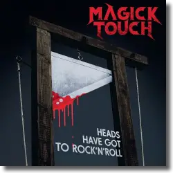 Cover: Magick Touch - Heads Have Got to Rock'n'Roll