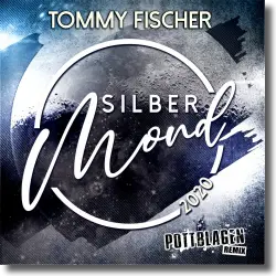 Cover: Tommy Fischer - Silbermond (Pottblagen Remix 2020)