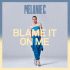 Cover: Melanie C - Blame It On Me
