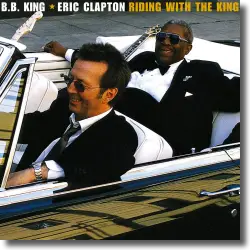 Cover: Eric Clapton & B.B. King - Riding With The King (20th Anniversary Edition)